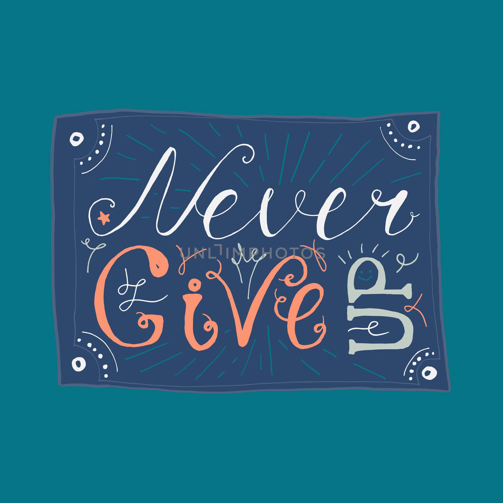 Motivation and Dream Lettering Concept. Never give up. Vintage Calligraphic Text. Inspirational retro quote for fabric, print, invitation, decor, greeting card, poster, design element. Vector