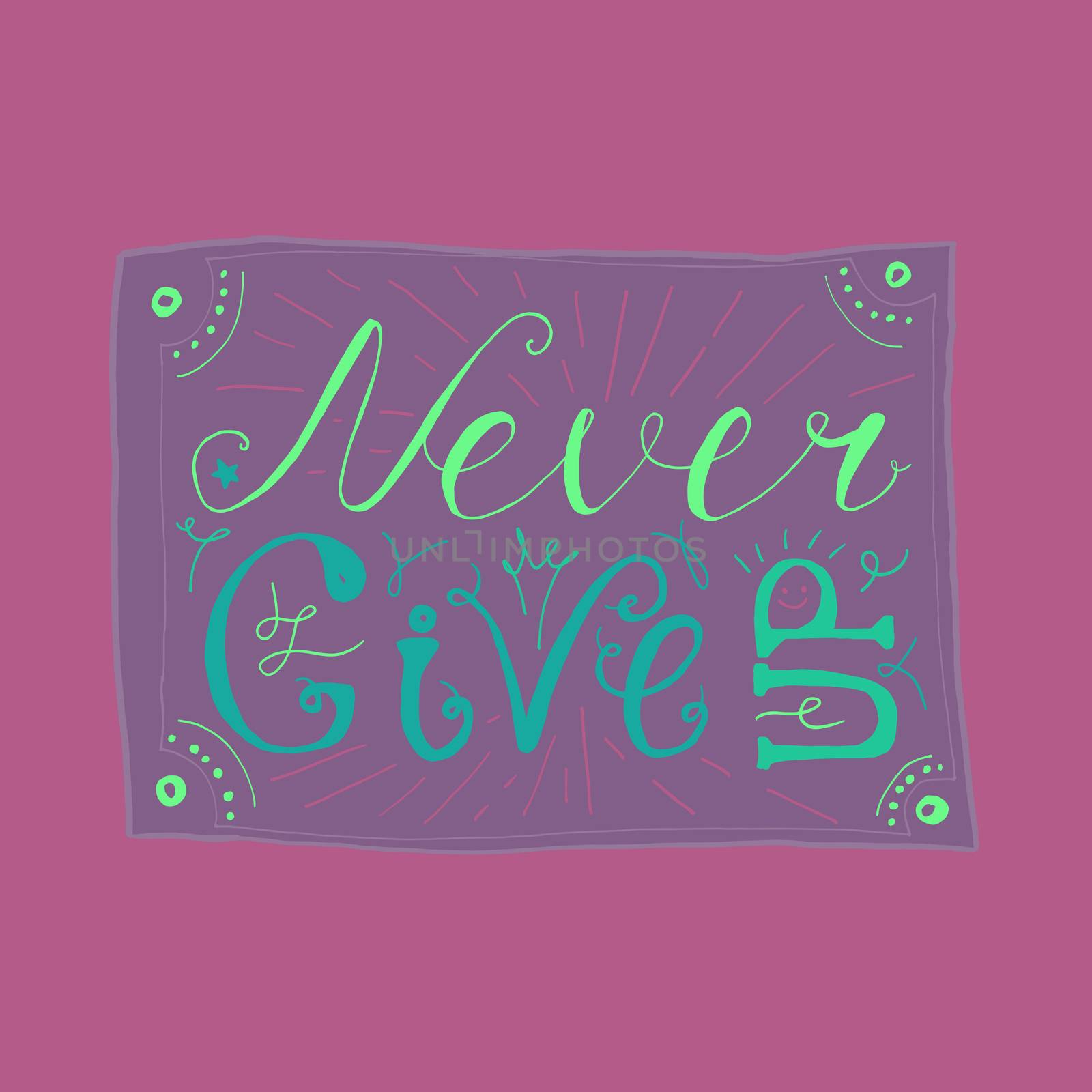 Motivation and Dream Lettering Concept. Never give up. Vintage Calligraphic Text. Inspirational retro quote for fabric, print, invitation, decor, greeting card, poster, design element. Vector