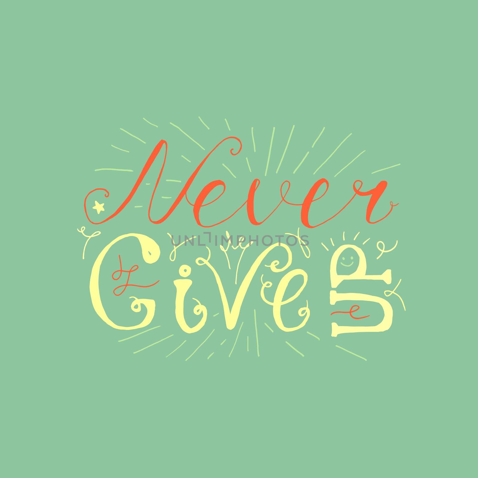 Motivation and Dream Lettering Concept. Never give up. Vintage Calligraphic Text. Inspirational retro quote for fabric, print, invitation, decor, greeting card, poster, design element. Vector