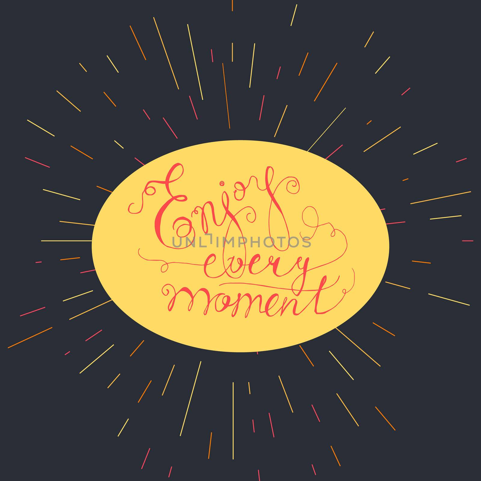 Lettering motivation poster. Quote about dream for fabric, print, tattoo, decor, greeting card. Enjoy every moment. Vector