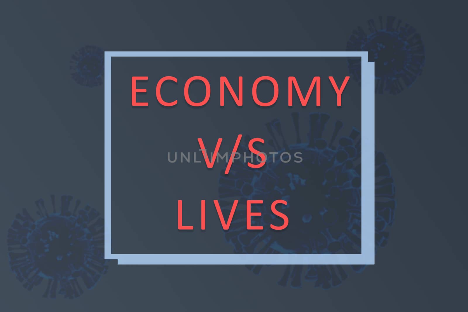 concept of Economy verses lives during covid-19 or coronavirus outbreak or pandemic, with 3d rendering virus illustration as background. by lakshmiprasad.maski@gmai.com