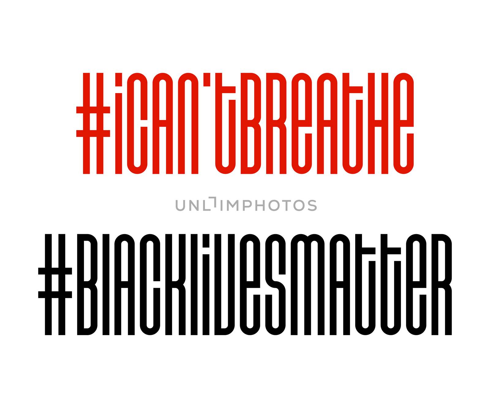 I Can't Breathe and Black Lives Matter. Protest Banner about Human Right of Black People in U.S. America. Vector Illustration. Icon Poster and Symbol. by lunarts