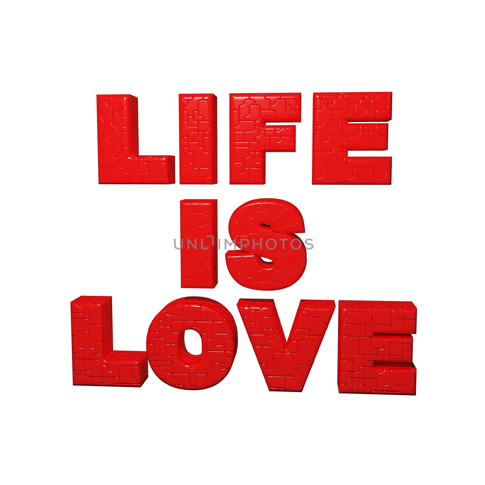 Writing "life is love" on white background - 3d illustration
