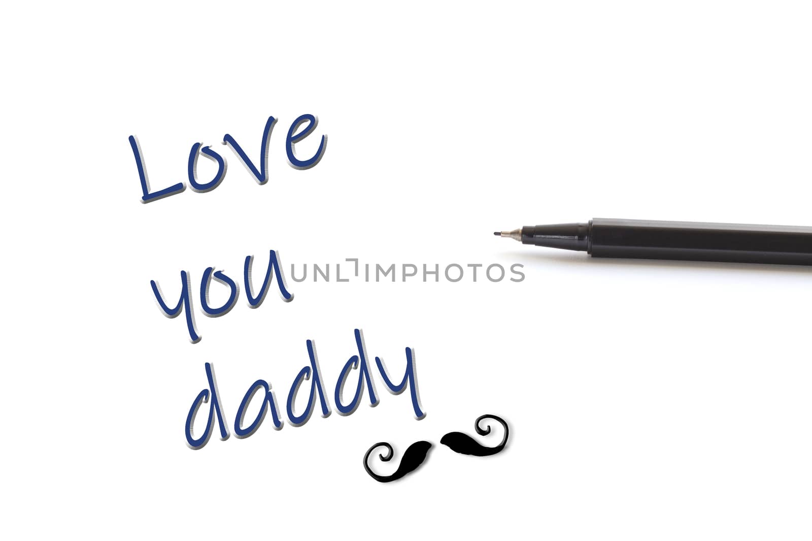 Black pen on white background and words Love You Daddy with icon mustache. Happy fathers day concept