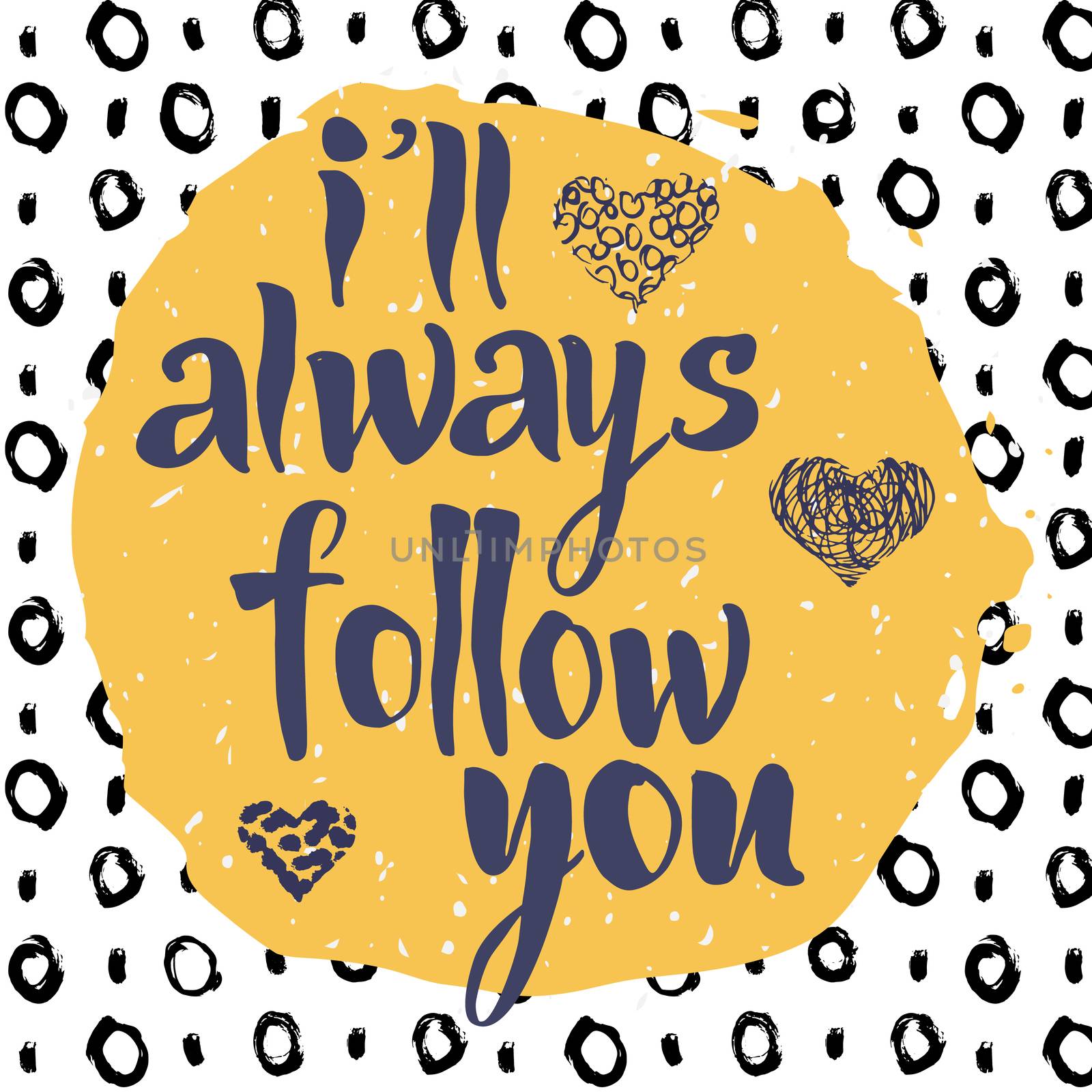 Ill always follow you, hand drawn romantic inspiration quote. by Lemon_workshop
