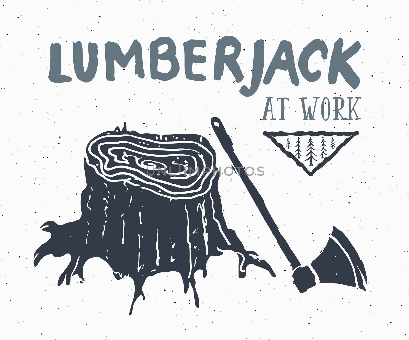 Lumberjack at work Vintage label, Hand drawn sketch, grunge textured retro badge, typography design t-shirt print, vector illustration.