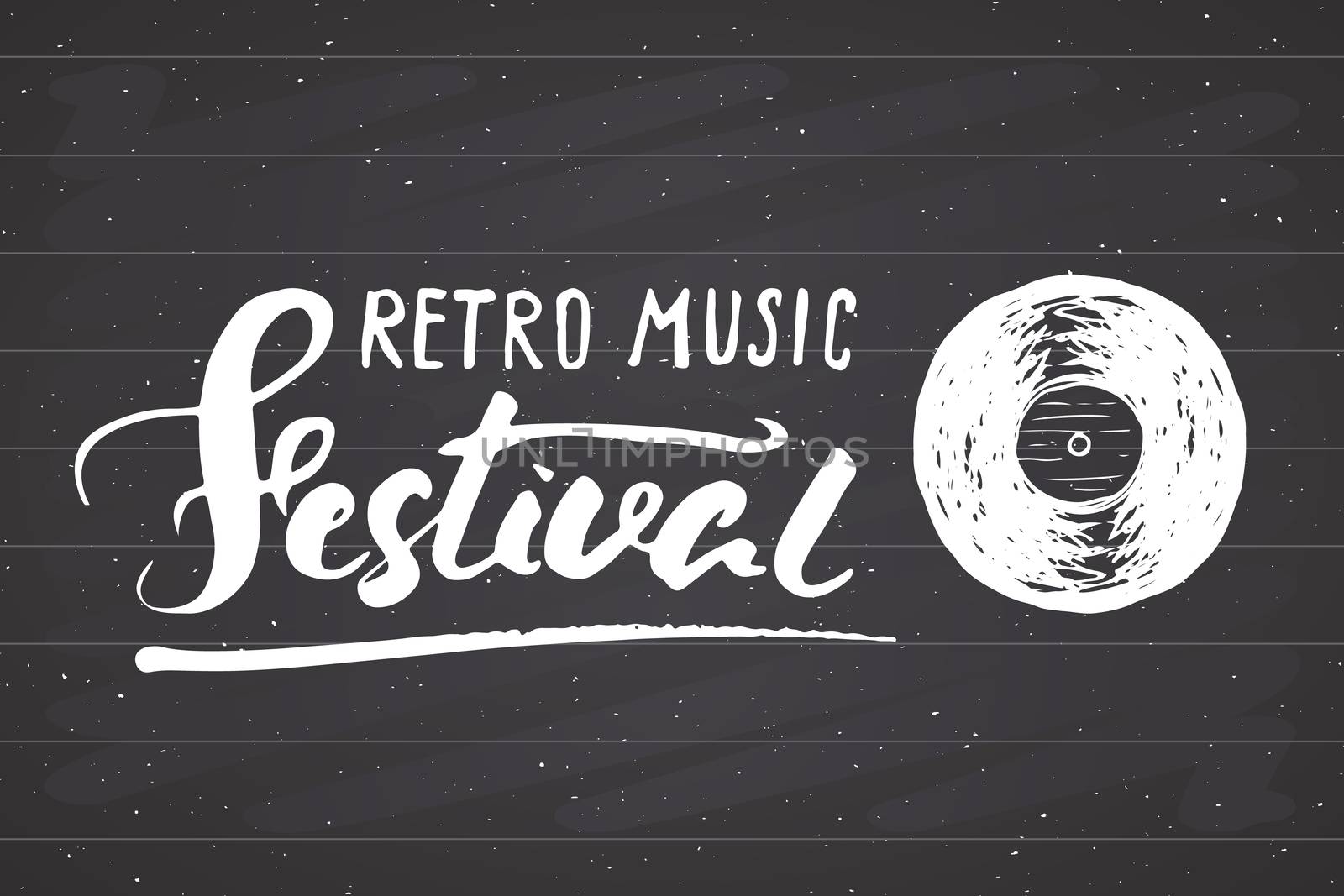 Vinyl record and lettering retro music festival, vintage label, poster typography design Hand drawn sketch, grunge textured retro badge, t-shirt print, vector illustration on chalkboard background. .