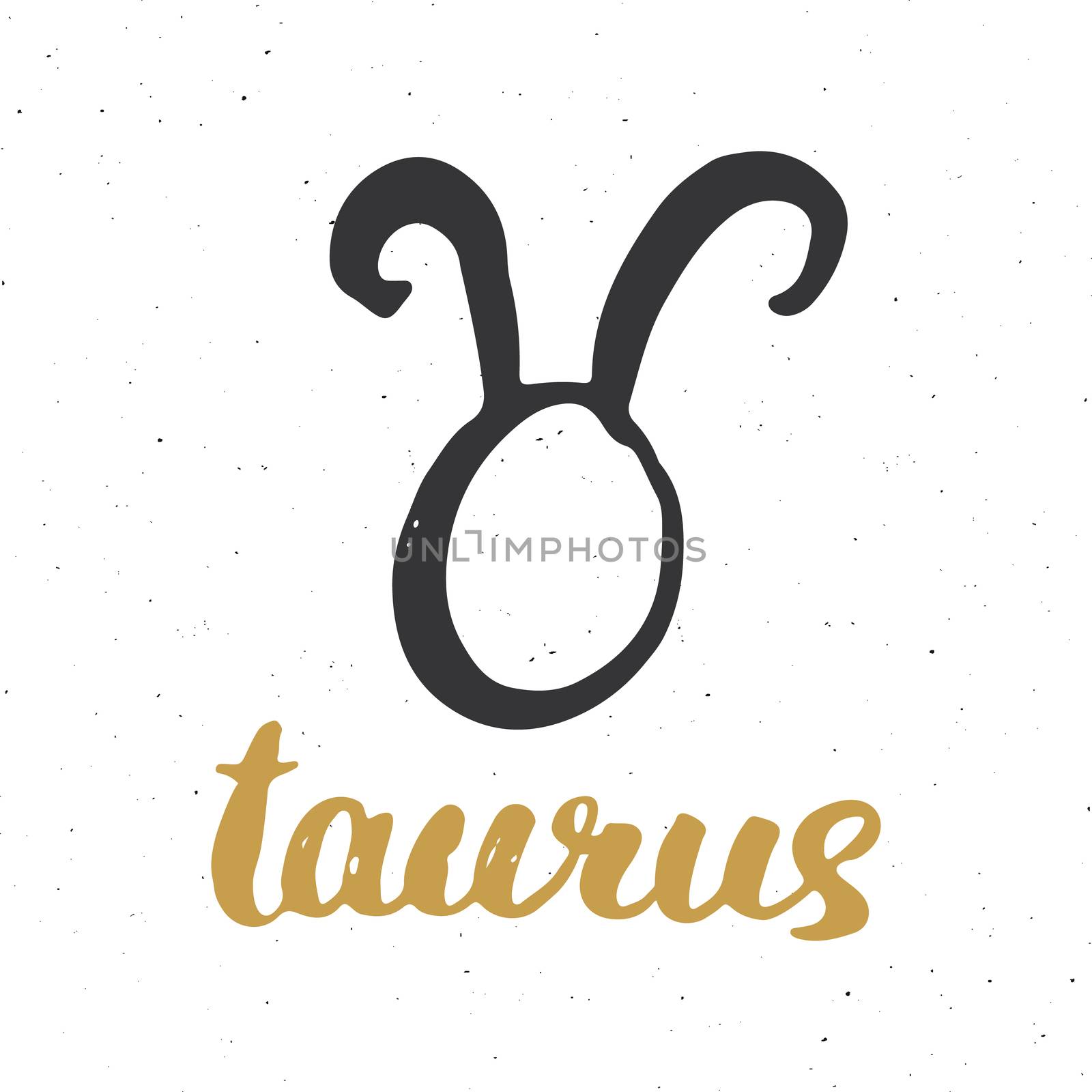 Zodiac sign Taurus and lettering. Hand drawn horoscope astrology symbol, grunge textured design, typography print, vector illustration .