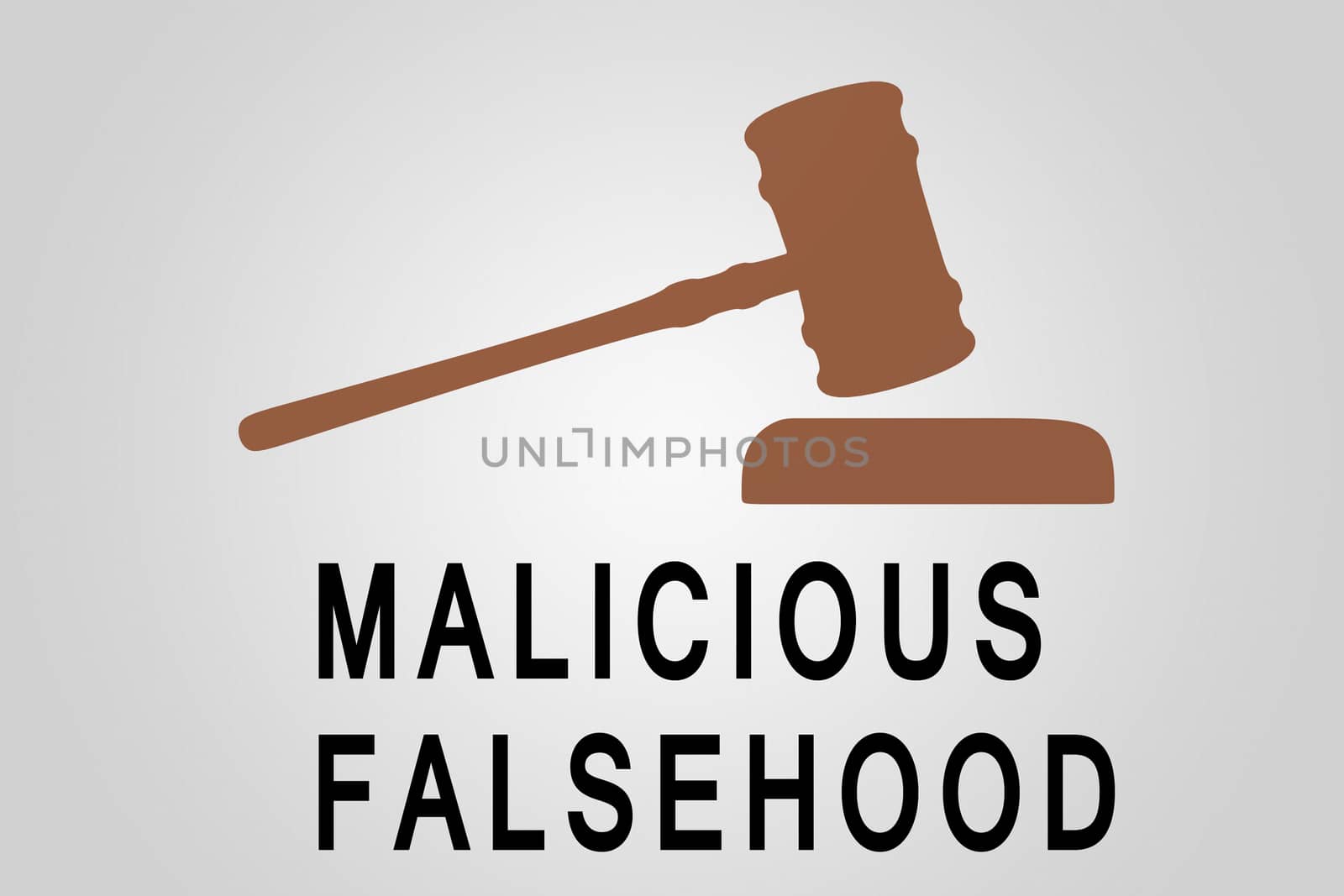 MALICIOUS FALSEHOOD sign concept illustration with judge gavel figures over a gray gradient