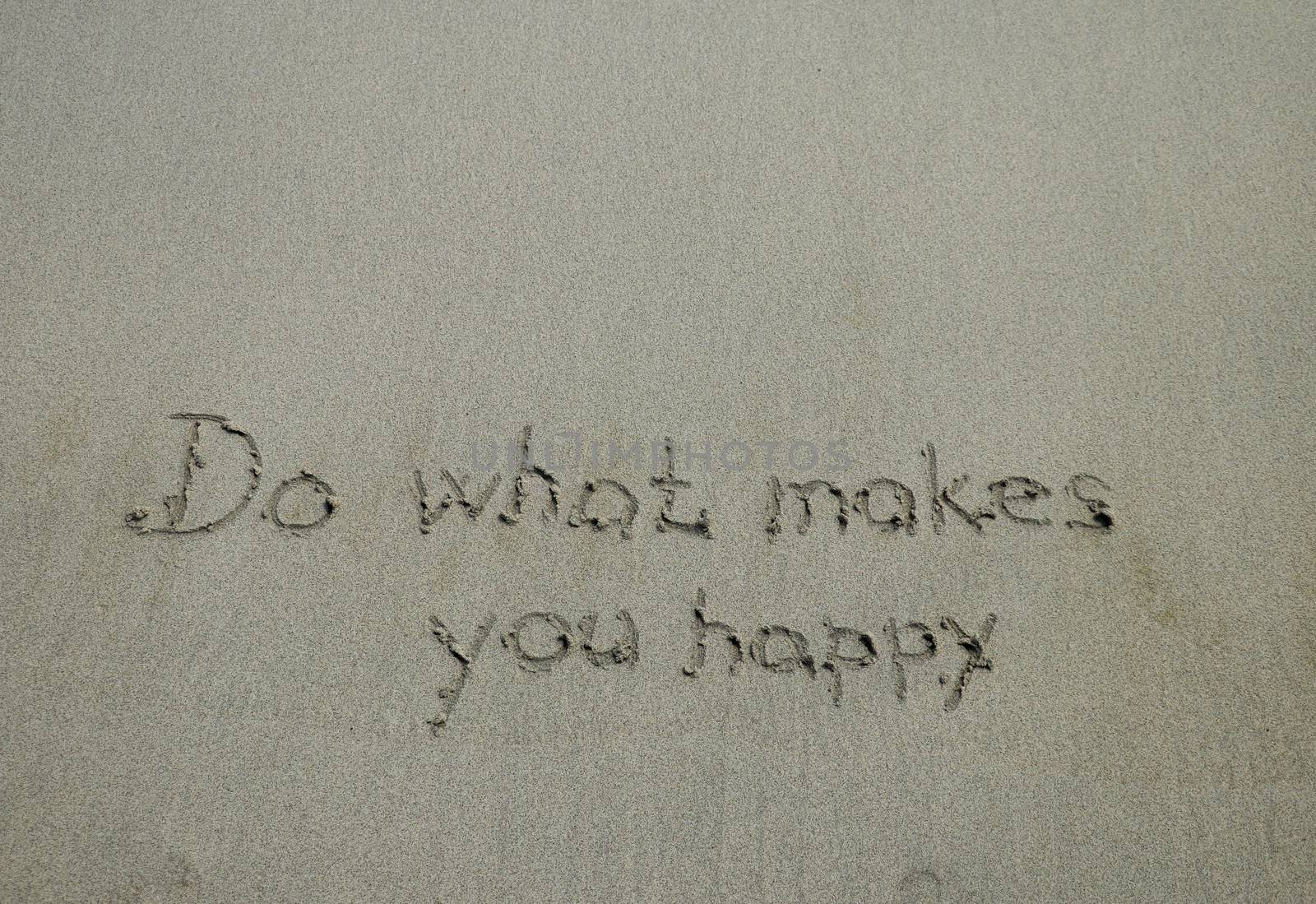 Do what makes you happy, inspirational quote, happiness concept by Sanatana2008