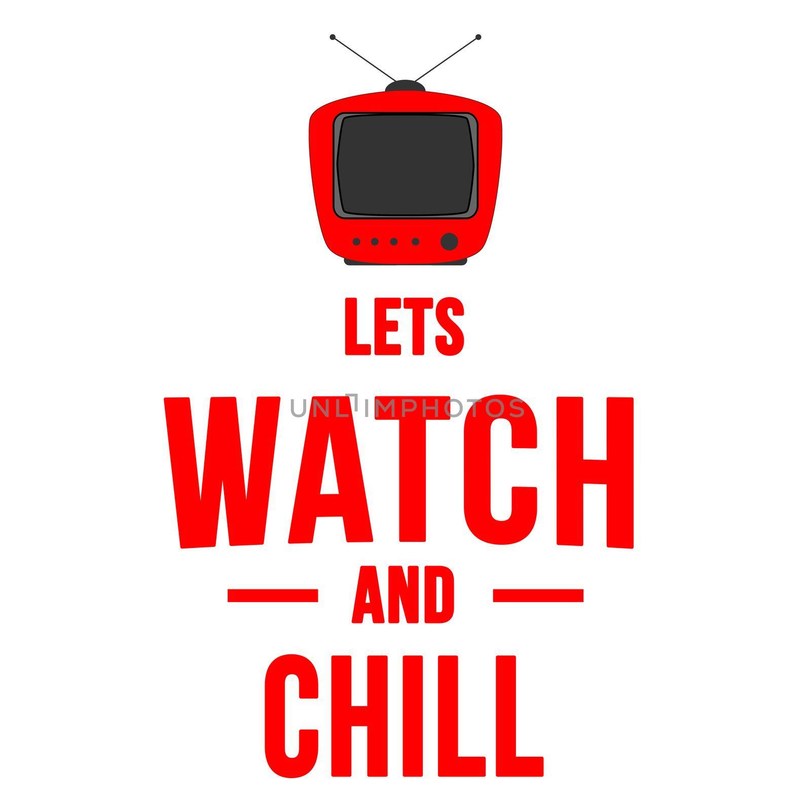 A red television with the text "Lets Watch and Chill".