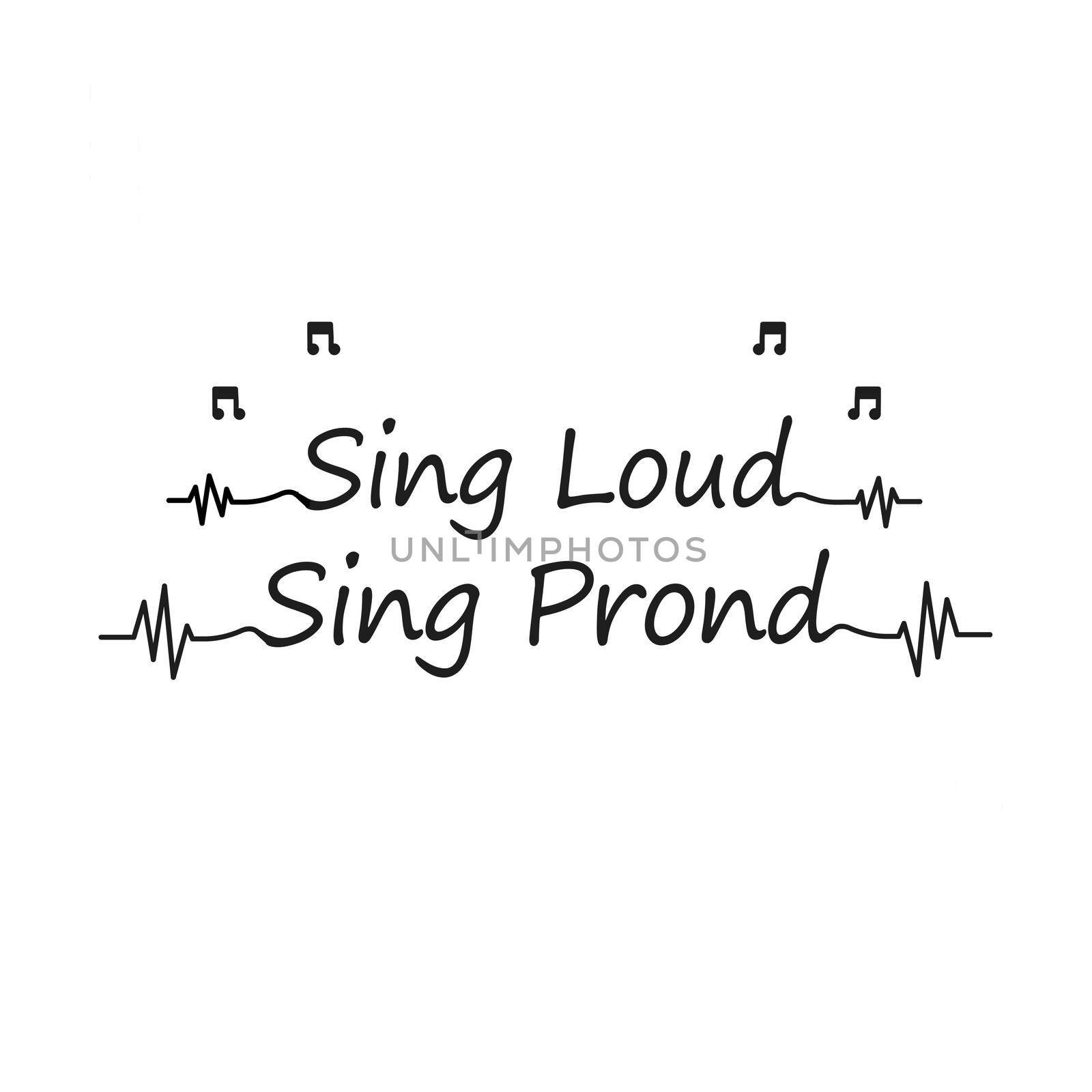 Sing Loud Sing Proud by Bigalbaloo