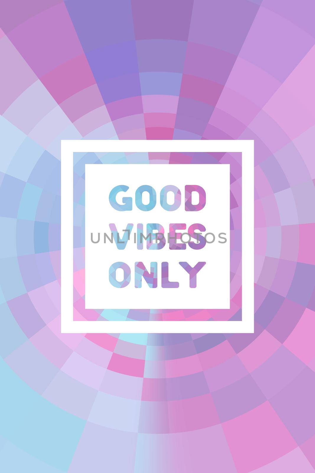 Good vibes only motivational poster 3d bold colorful retro style typography. Inspirational positive sign. Quote typographic illustration. by mrceviz