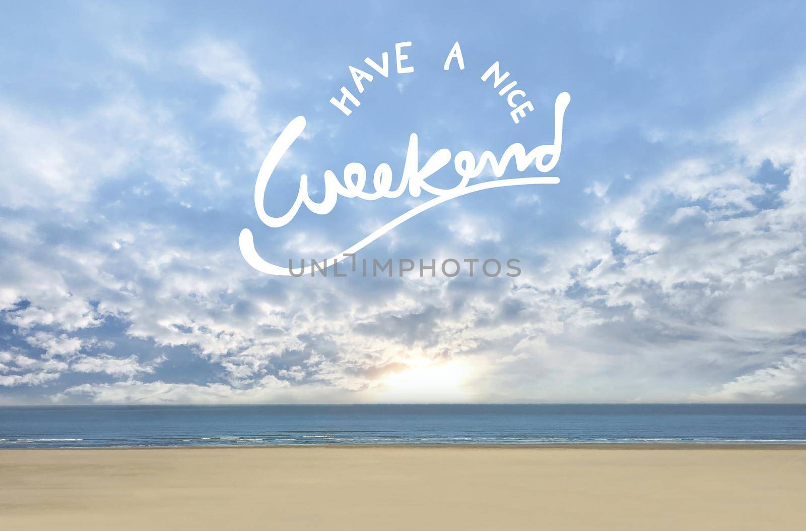 Have a nice weekend word on beautiful blue cloudy sky and sea view by Yoopho