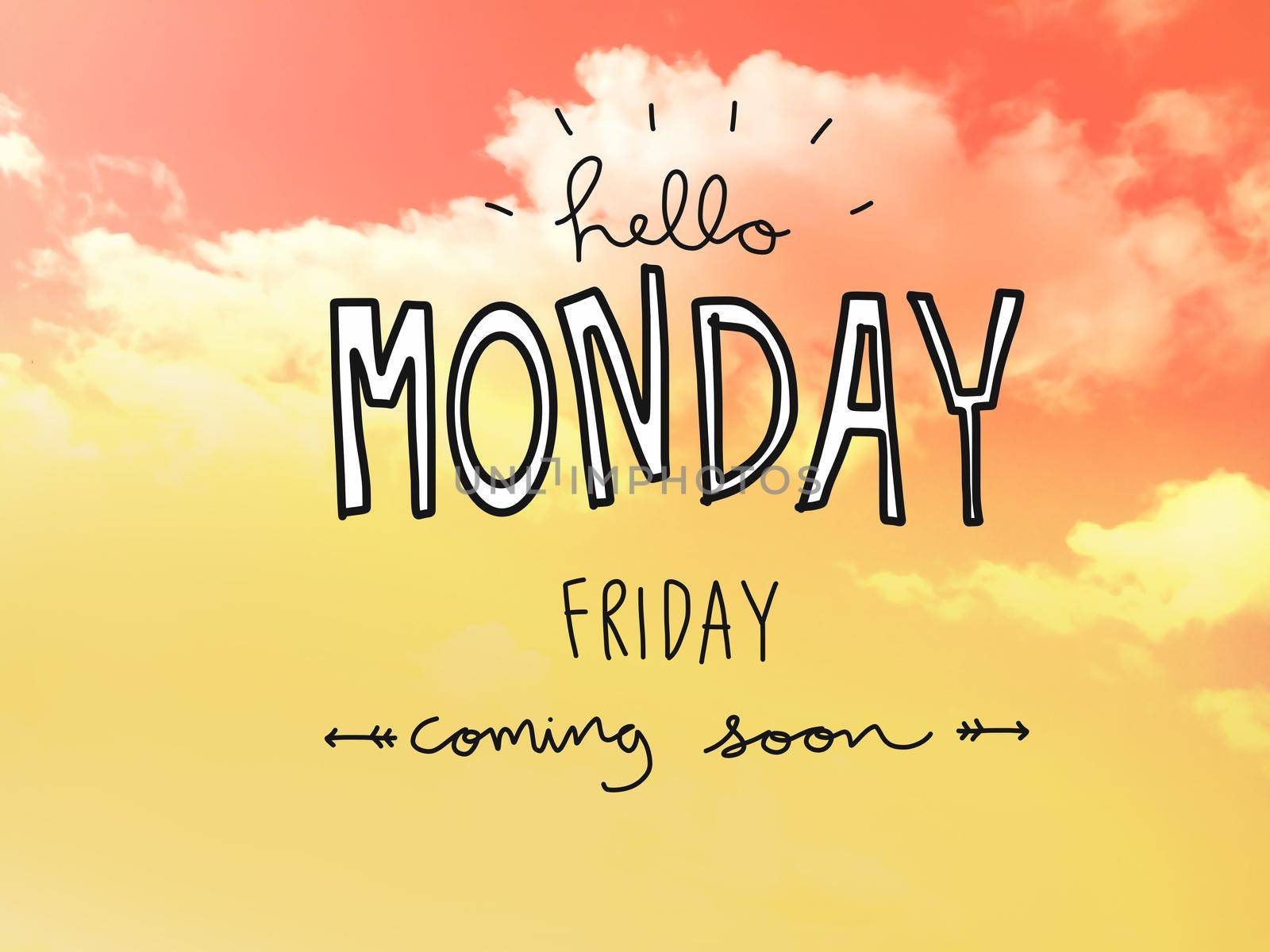 Hello Monday Friday coming soon word on yellow sky