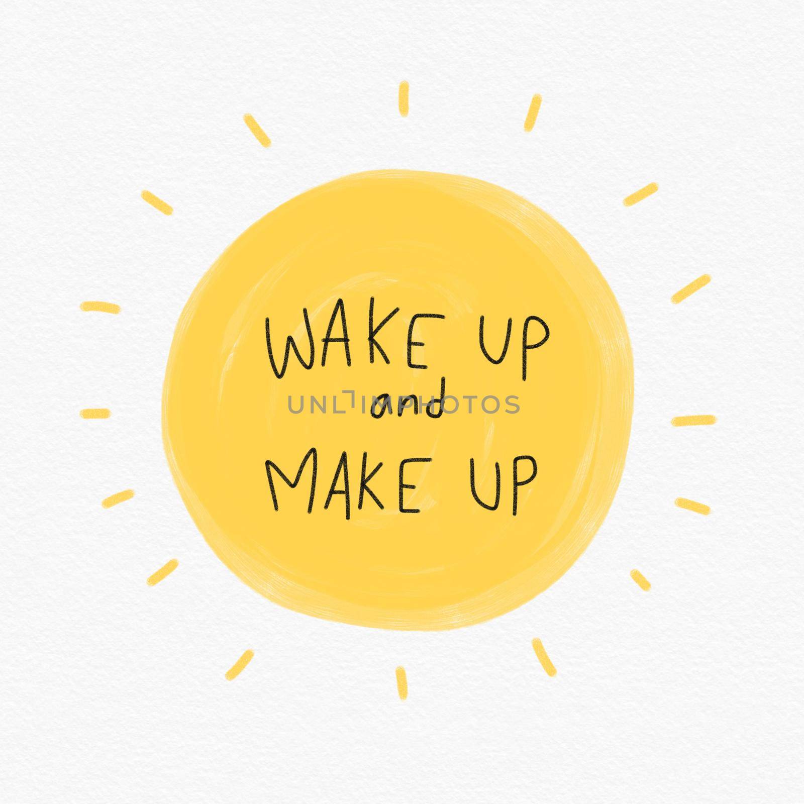 Wake up and make up word lettering on yellow sun watercolor background illustration by Yoopho