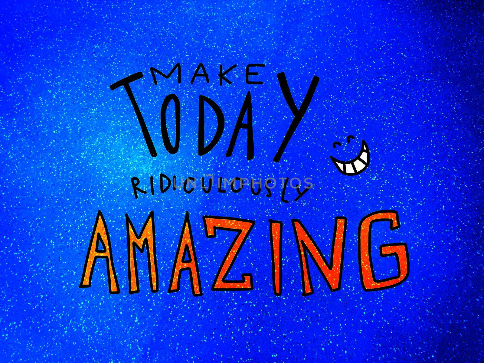 Make today ridiculously amazing word and smile face on dark blue sparkle background illustration