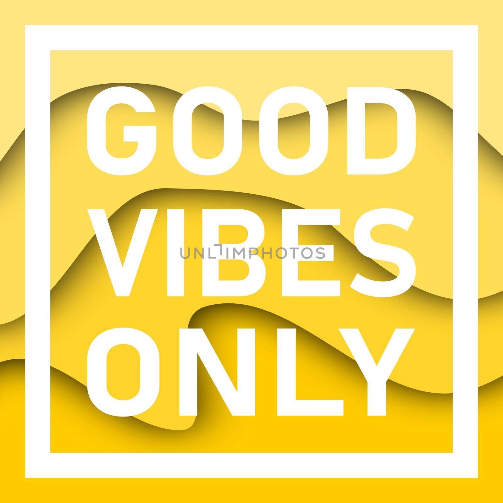 Good Vibes Only Text With Wavy Background. Motivational quote. Papercut design. Home decoration printable. by mrceviz