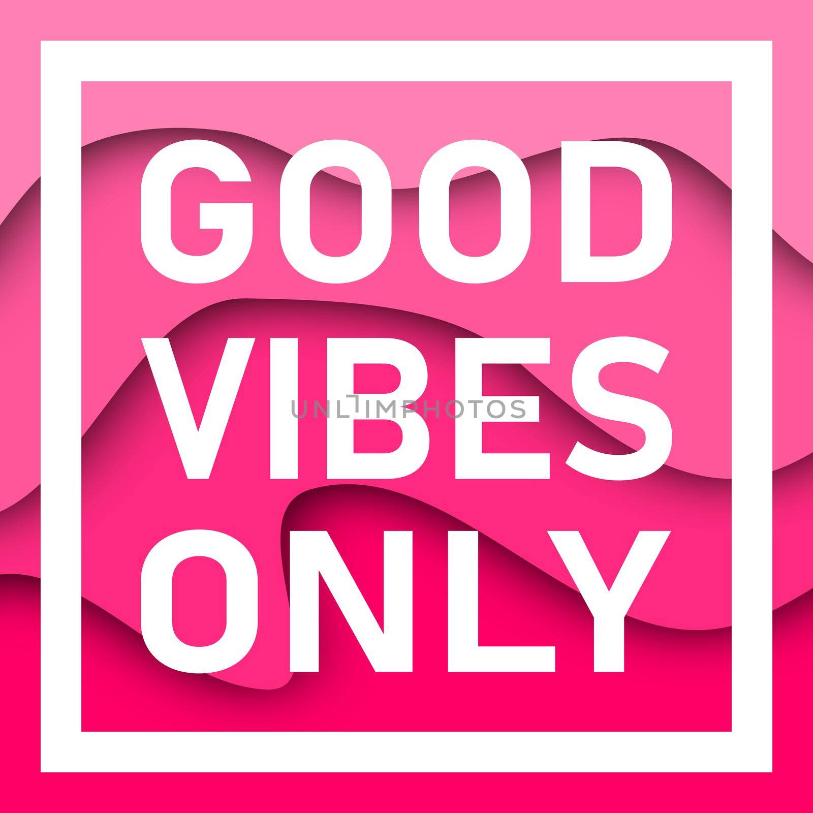 Good Vibes Only Text With Wavy Background. Motivational quote. Papercut design. Home decoration printable. by mrceviz