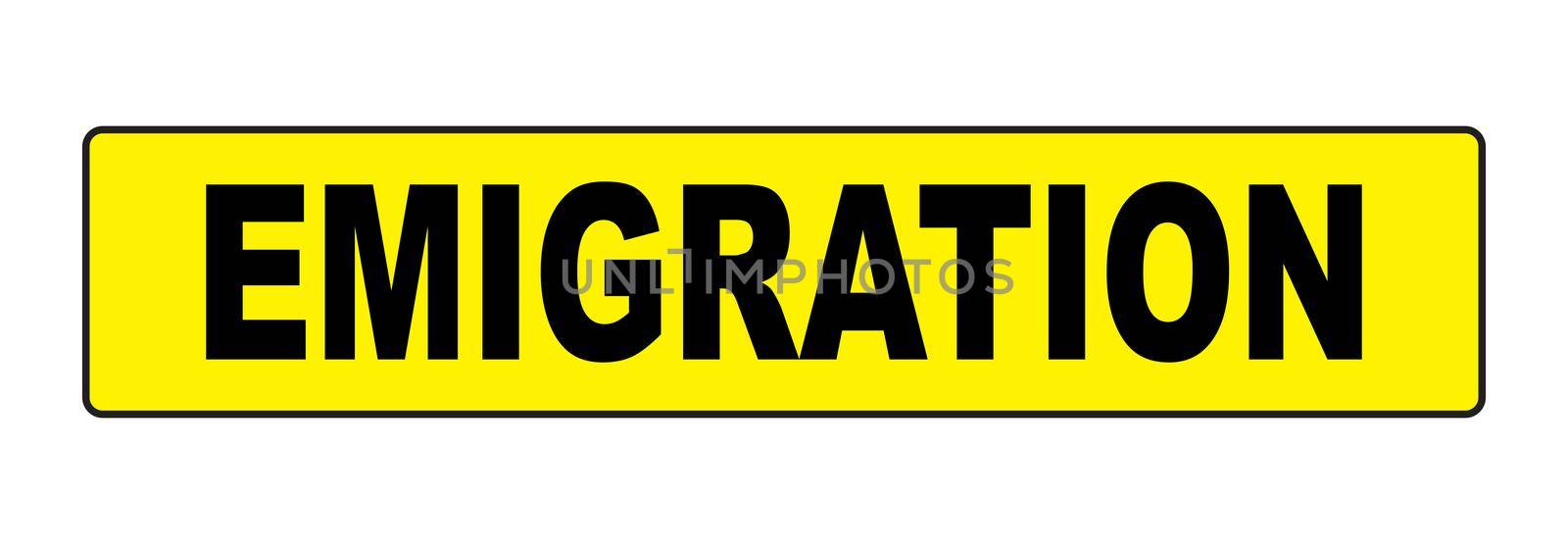 Bright yellow emigration sign over a white background