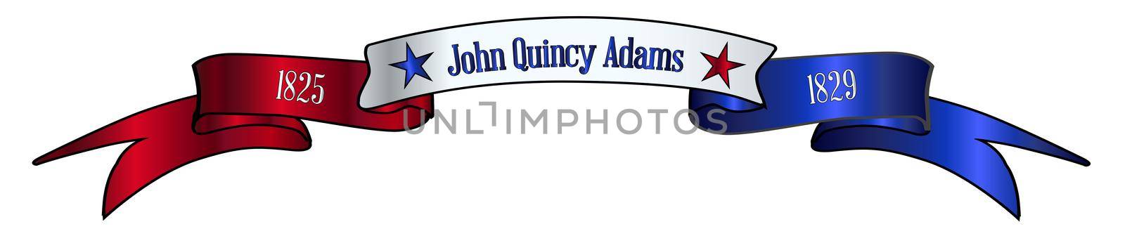A red white and blue satin or silk ribbon banner with the text John Quincy Adams and stars and date in office