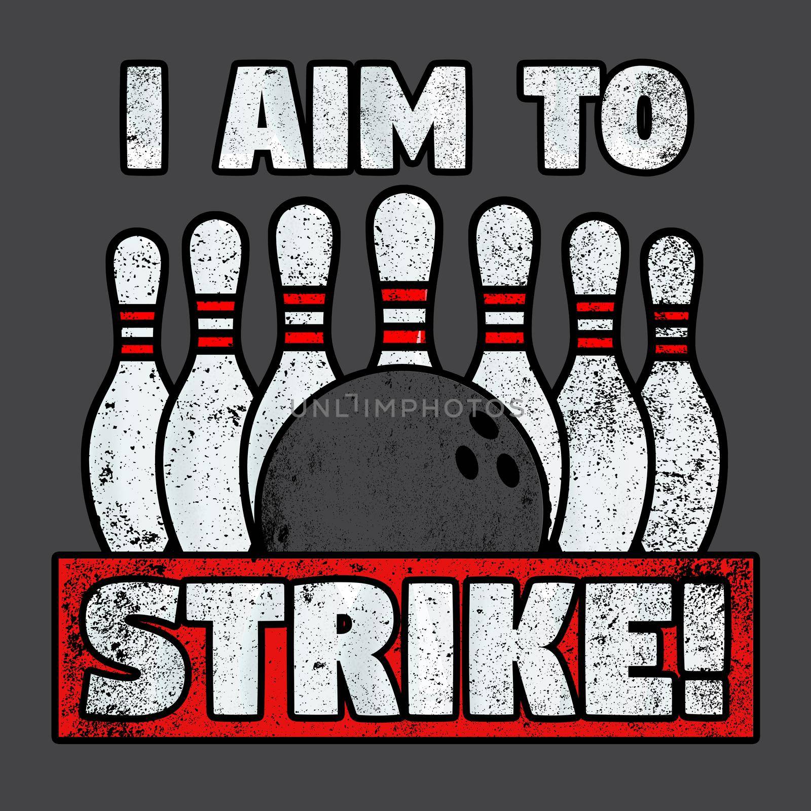 A bowling ball and pins with the text "I am to strike".