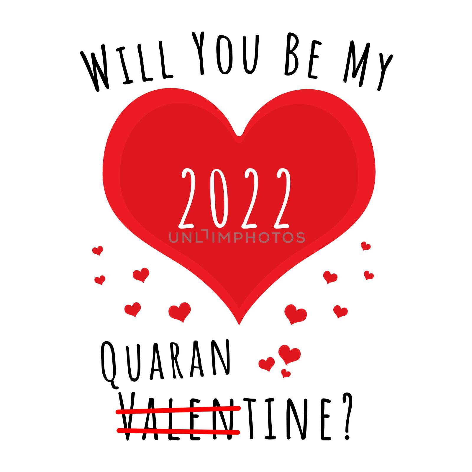 A colection of love hearts with the text "Will you be my 2022 Quarantine" and Valentines crossed out.