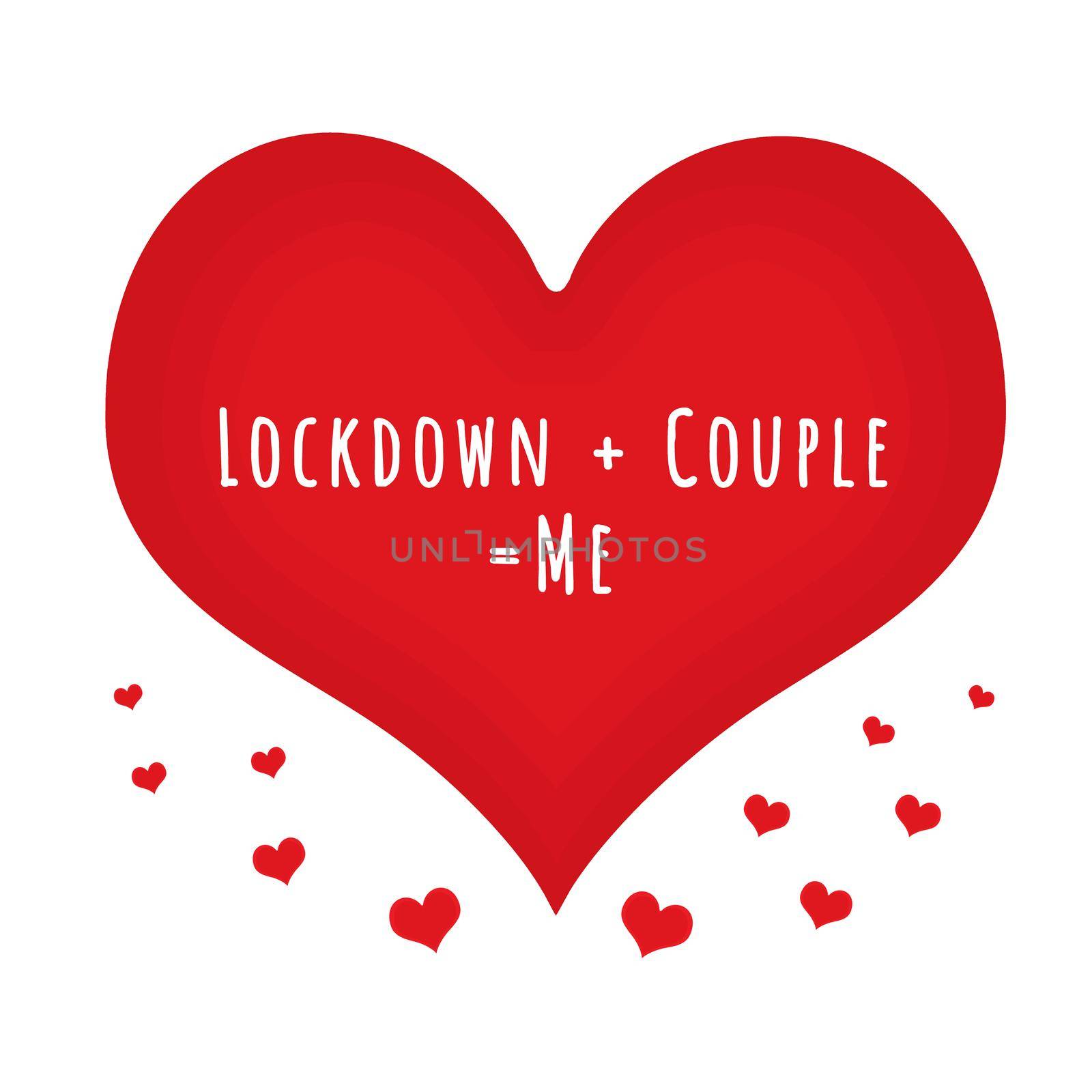 A love heart with the text "Lockdown plus couple equals me".