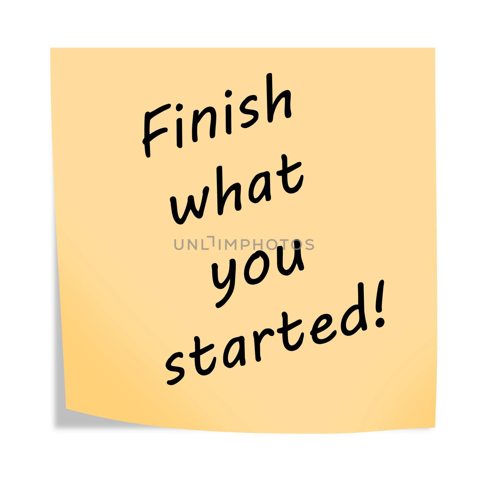 A Finish what you started 3d illustration post note reminder on white with clipping path