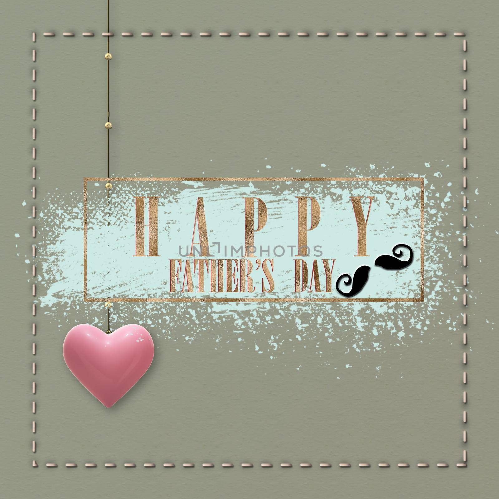 Happy fathers greeting card. Gold text Happy fathers' day, hanging 3D heart, moustache over pastel green grunge background. 3D illustration