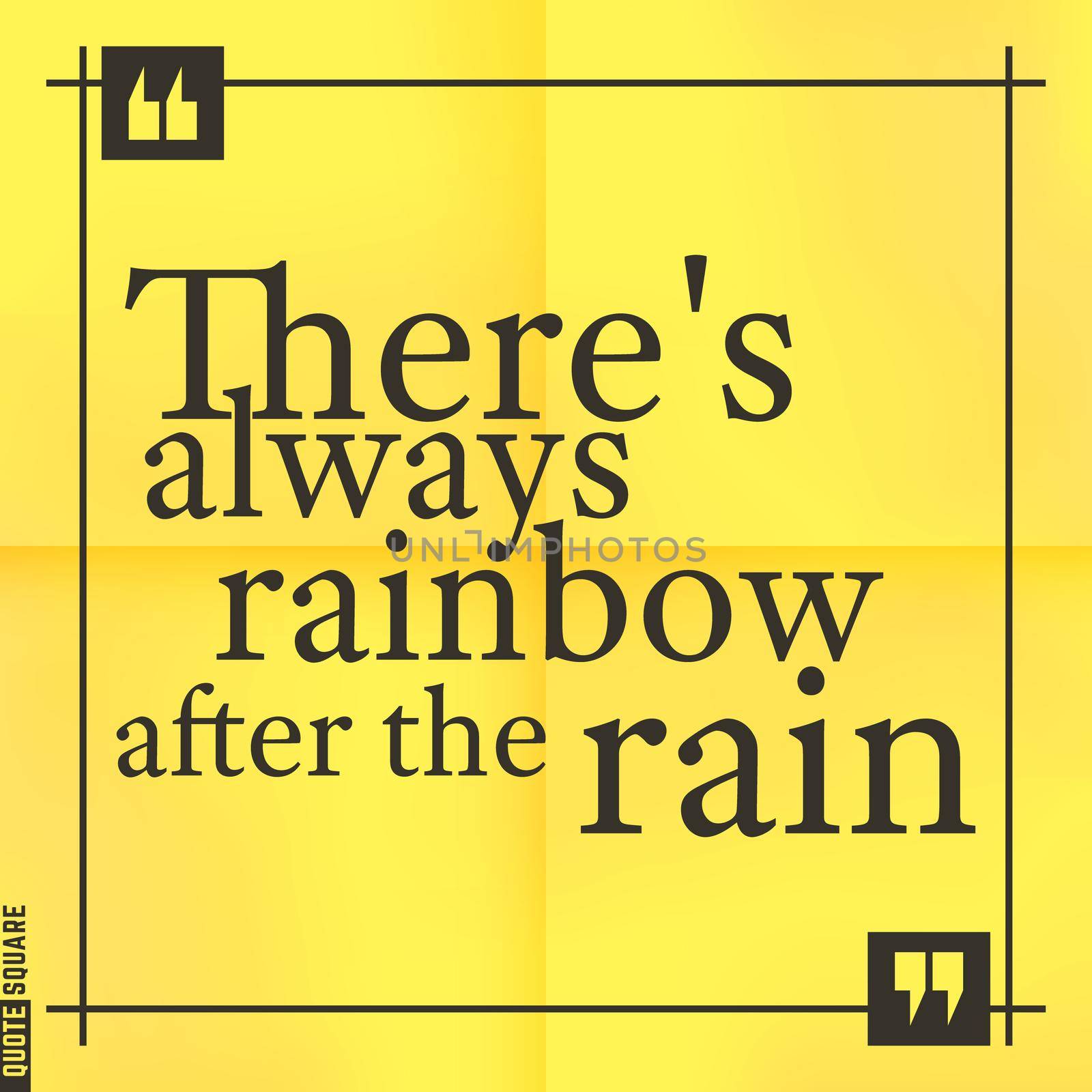 Quote Motivational Square. Inspirational Quote. Text Speech Bubble. There is always rainbow after the rain. Vector illustration.