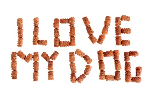 I love my dog - written with dog food over white