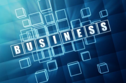 business concept - text in 3d blue glass cubes