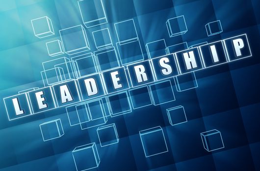 leadership text in 3d blue glass cubes, business concept
