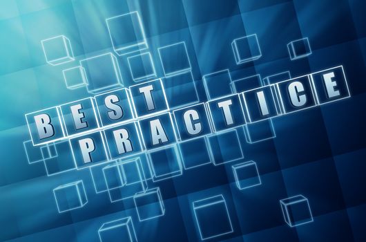 best practice text in 3d blue glass cubes, business concept