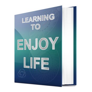 Illustration depicting a book with an enjoying life concept title. White background.