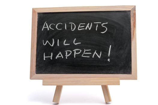 "Accidents will happen" saying written on blackboard over white background