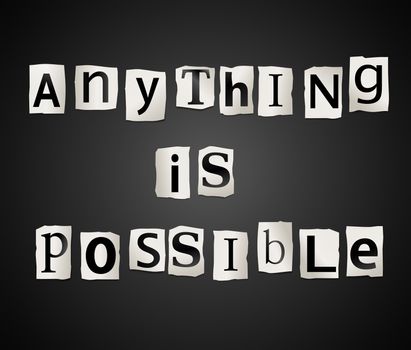 Illustration depicting cutout printed letters arranged to form the words anything is possible.