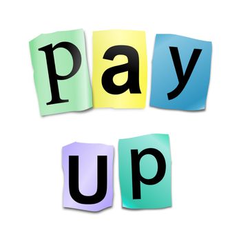 Illustration depicting cutout printed letters arranged to form the words pay up.