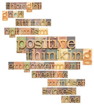 positive thinking and related words - a collage of isolated text in vintage letterpress printing blocks