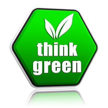 think green with leaf sign - 3d green button with text, eco recycling concept