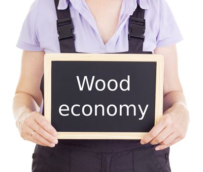 Craftsperson with blackboard: wood economy