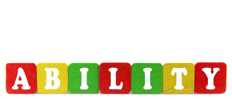 ability - isolated text in wooden building blocks