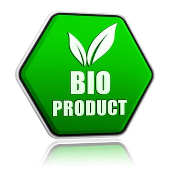 bio product with leaf sign button - 3d green hexagon banner with text and symbol, business eco concept