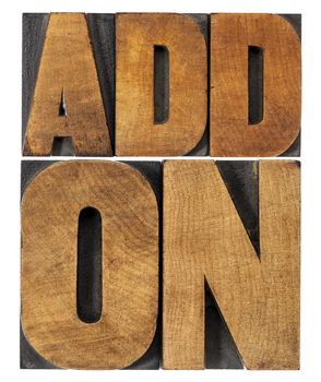 addon (add-on)- computer software component or application - isolated text in vintage letterpress wood type printing blocks