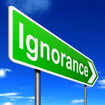 Illustration depicting a sign with an ignorance concept.