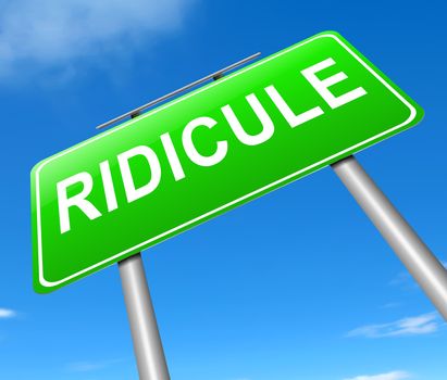 Illustration depicting a sign with a ridicule concept.