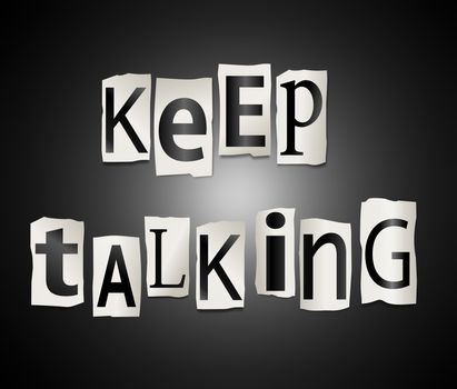 Illustration depicting a set of cut out printed letters arranged to form the word keep talking.