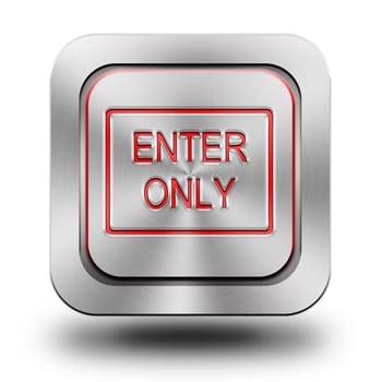 Enter only aluminum or steel glossy icon, button, sign