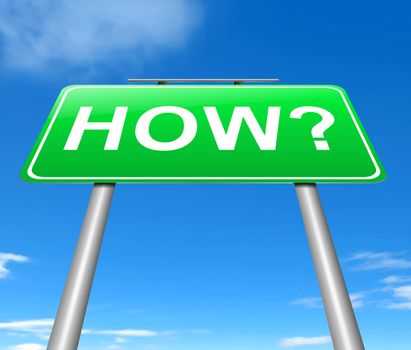 Illustration depicting a sign with a how concept.